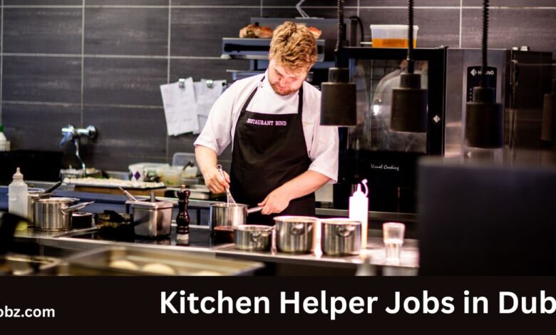 Kitchen Helper Jobs in Dubai