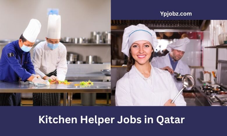 Kitchen Helper Jobs in Qatar