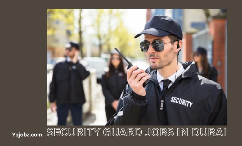 Security Guard Jobs in Dubai