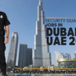 Security Guard Jobs in Dubai UAE 2026 – Apply for Full-Time Security Vacancies